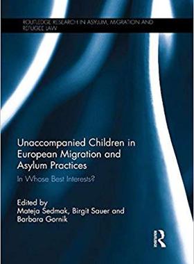 【预售】Unaccompanied Children in European Migration and Asylum Practices