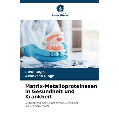 预订 Matrix-Metalloproteinasen in Gesundheit und Krankheit: Regulatoren des Gewebeumbaus und des Krankheitsverlaufs. DE: