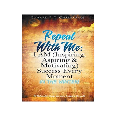 [预订]Repeat With Me: I AM (Inspiring, Aspiring & Motivating) Success Every Moment: In The Winter! 9780578497228