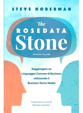 预订 The Rosedata Stone Italian Version: Raggiungere un Linguaggio Comune di Business utilizzando il Business Terms Mode