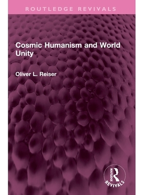 预订 Cosmic Humanism and World Unity 宇宙人文主义与世界一体化（重印版）: 9781032577456