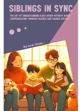 预订 Siblings in Sync: The Art of Understanding Each Other Without Words - Communicating Through Silence and Shared Hist