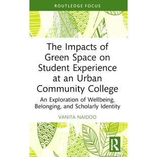 预订 The Impacts of Green Space on Student Experience at an Urban Community College: An Exploration of Wellbeing, Belong