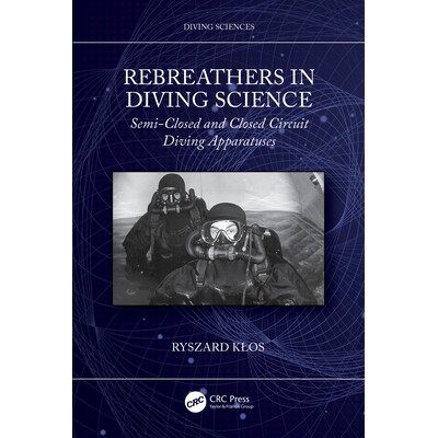 预订 Rebreathers In Diving Science Semi-Closed and Closed Circuit Diving Apparatuses 潜水科学的循环呼吸器:半闭式与闭路