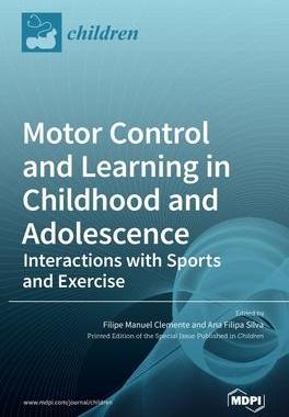 [预订]Motor Control and Learning in Childhood and Adolescence: Interactions with Sports and Exercise 9783036531298