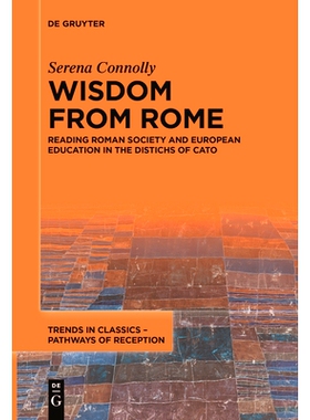预订 Wisdom from Rome: Reading Roman Society and European Education in the Distichs of Cato 来自罗马的智慧 从《加图纪事