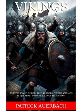 预订 Vikings: The True and Surprising History of The Vikings & The Most Badass Vikings in History: 9798393427610