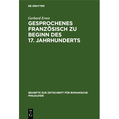 预订 Gesprochenes Französisch zu Beginn des 17. Jahrhunderts: Direkte Rede in Jean Héroards «Histoire particuliére d