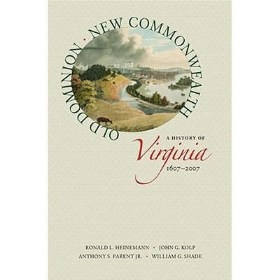 预订 Old Dominion, New Commonwealth: A History of Virginia, 1607-2007 老自治领土，新的英联邦：弗吉尼亚州历史， 2007*07年