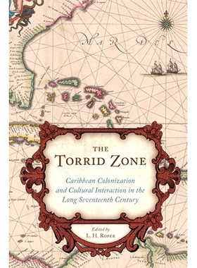 预订 Torrid Zone: Caribbean Colonization and Cultural Interaction in the Long Seventeenth Century Caribbean 热带地区：十