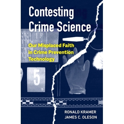 预订 Contesting Crime Science: Our Misplaced Faith in Crime Prevention Technology: 9780520299597