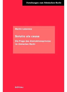 预订 Solutio als causa: Die Frage des Abstraktionsprinzips im römischen Recht 作为原因的解决：罗马法中的抽象原则问题: 9