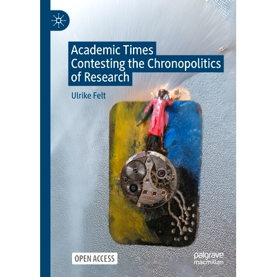 预订 Academic Times: Contesting the Chronopolitics of Research: 9789819646081