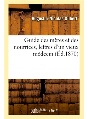 预订 Guide des mères et des nourrices, lettres d’un vieux médecin 母亲和护士指南，老医生的来信: 9782013071185