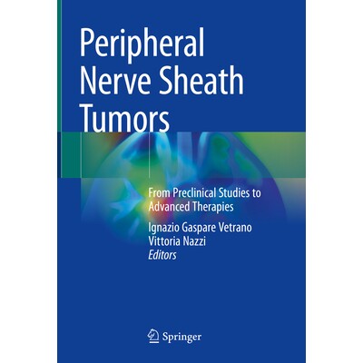 预订 Peripheral Nerve Sheath Tumors From Preclinical Studies to Advanced Therapies 外周神经鞘瘤：从临床前研究到先进疗法