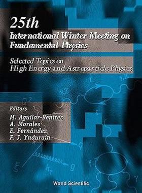 【预订】FUNDAMENTAL PHYSICS, SELECTED TOPICS ON HIGH ENERGY AND ASTROPARTICLE PHYSICS - PROCEEDINGS OF THE 25TH IN...
