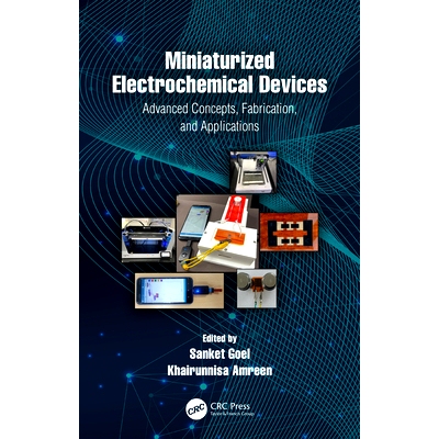 预订 Miniaturized Electrochemical Devices: Advanced Concepts, Fabrication, and Applications 小型化电化学装置：先进的概念