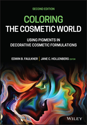 【预订】Coloring The Cosmetic World - Using Pigments In Decorative Cosmetic Formulations, Seco 9781119558101