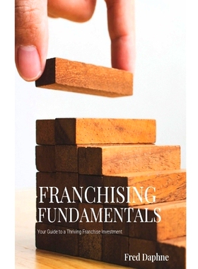 预订 Franchising Fundamentals: Your Guide to a Thriving Franchise Investment: 9798868357527