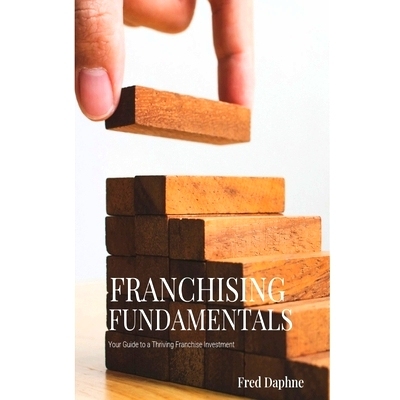 预订 Franchising Fundamentals: Your Guide to a Thriving Franchise Investment: 9798868357527