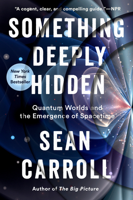 【预订】Something Deeply Hidden: Quantum Worlds and the Emergence of Spacetime