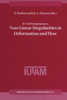 【预订】IUTAM Symposium on Non-Linear Singularities in Deformation and Flow
