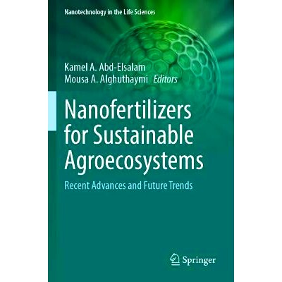 预订 Nanofertilizers for Sustainable Agroecosystems: Recent Advances and Future Trends 用于可持续农业生态系统的纳米肥料