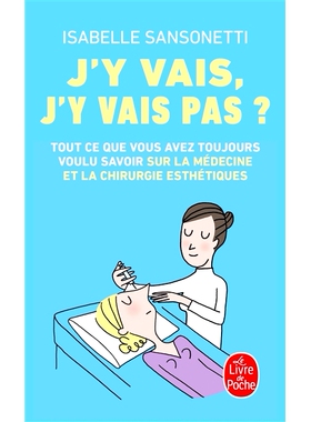 预订 J’y vais, j’y vais pas ? : tout ce que vous avez toujours voulu savoir sur la médecine et la chirurgie esthétiq