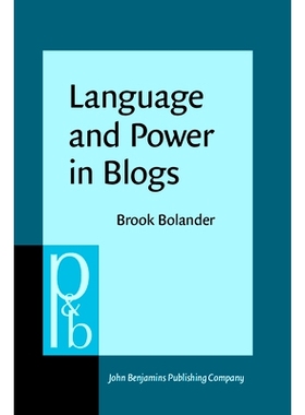 预订 Language and Power in Blogs. Interaction, disagreements and agreements. 博客的语言与力量：互动、分歧和同意: 9789027