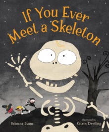 【预订】If You Ever Meet a Skeleton 9781645672159