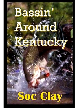 预订 Bassin’ Around Kentucky: 9781530734412