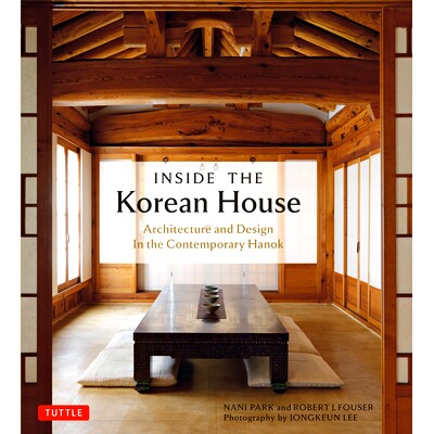 预订 Inside The Korean House: Architecture and Design in the Contemporary Hanok 韩国房屋内部: 9780804857451