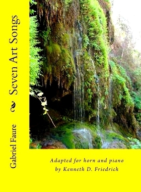 预订 Seven Art Songs: Adapted for horn and piano by Kenneth D. Friedrich: 9781986875035