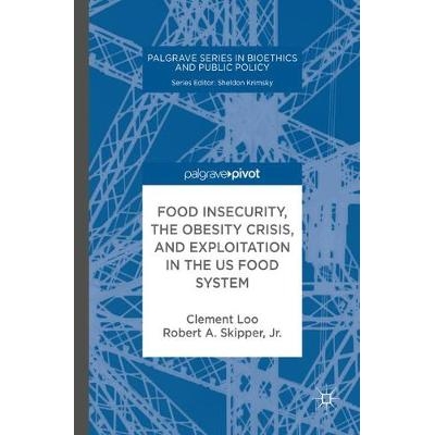 预订 Food Insecurity, the Obesity Crisis, and Exploitation in the US Food System: 9781137537034