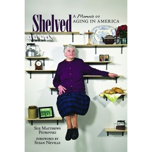 预订 Shelved: A Memoir of Aging in America 弃置：美国老龄化回忆录: 9781557537898