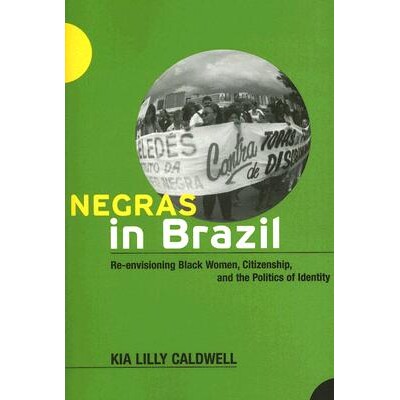 预订 Negras in Brazil: Re-envisioning Black Women, Citizenship and the Politics of Identity: 9780813539577
