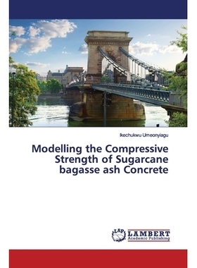 预订 Modelling the Compressive Strength of Sugarcane bagasse ash Concrete: 9786200100870