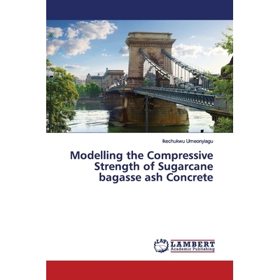 预订 Modelling the Compressive Strength of Sugarcane bagasse ash Concrete: 9786200100870