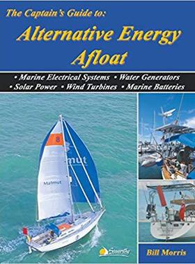 【预售】The Captain’s Guide to Alternative Energy Afloat: Marine Electrical Systems, Water Generators, Solar Power...
