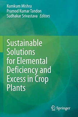 【预订】Sustainable Solutions for Elemental Deficiency and Excess in Crop Plants 9789811586385
