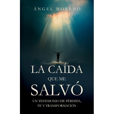 预订 La caída que me salvó: Un testimonio de pérdida, fe y transformación 9798247684176