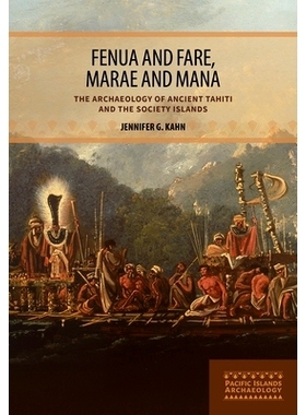 预订 Fenua and Fare, Marae and Mana: The Archaeology of Ancient Tahiti and the Society Islands Fenua 和 Fare、Marae 和 M