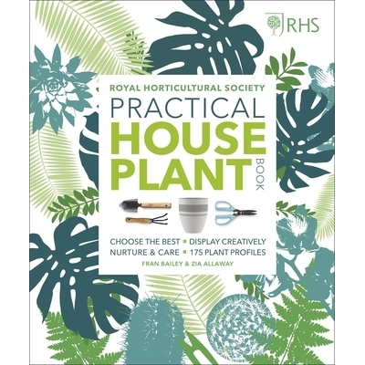 预订 RHS Practical House Plant Book: Choose The Best, Display Creatively, Nurture and Care, 175 Plant Profiles RHS实用室