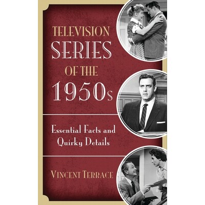 预订 Television Series of the 1950s: Essential Facts and Quirky Details 20世纪50年代电视连续剧：重要事实与古怪细节: 9781