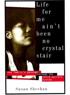 预订 Life for Me Ain’t Been No Crystal Stair: One Family’s Passage Through the Child Welfare System: 9780679754503