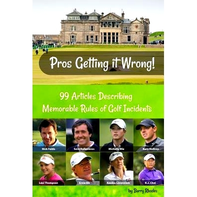 预订 Pros Getting it Wrong: 99 Articles Describing Memorable Rules of Golf Incidents: 9781983942778