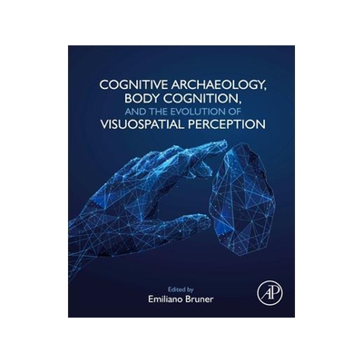 [预订]Cognitive Archaeology, Body Cognition, and the Evolution of Visuospatial Perception 9780323991933