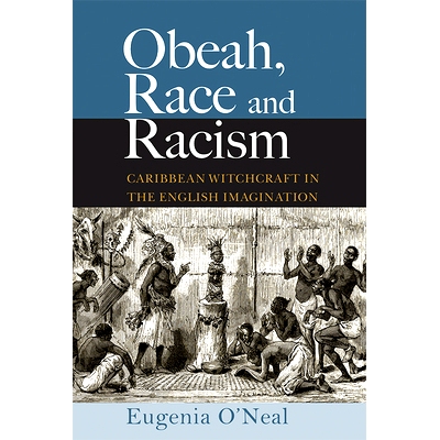 预订 Obeah, Race and Racism: Caribbean Witchcraft in the English Imagination