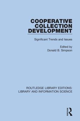 [预订]Cooperative Collection Development: Significant Trends and Issues 9780367369484