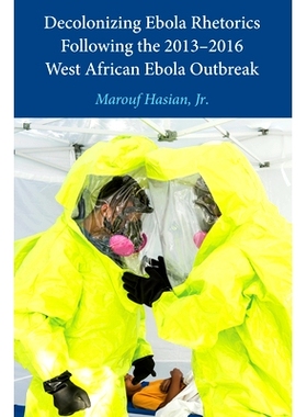 预订 Decolonizing Ebola Rhetorics Following the 2013-2016 West African Ebola Outbreak: 9781433166150